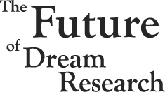 The Future of Dream Research